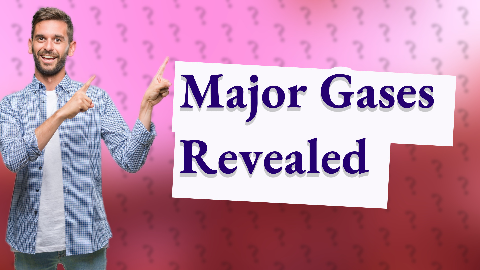 Major Gases Revealed