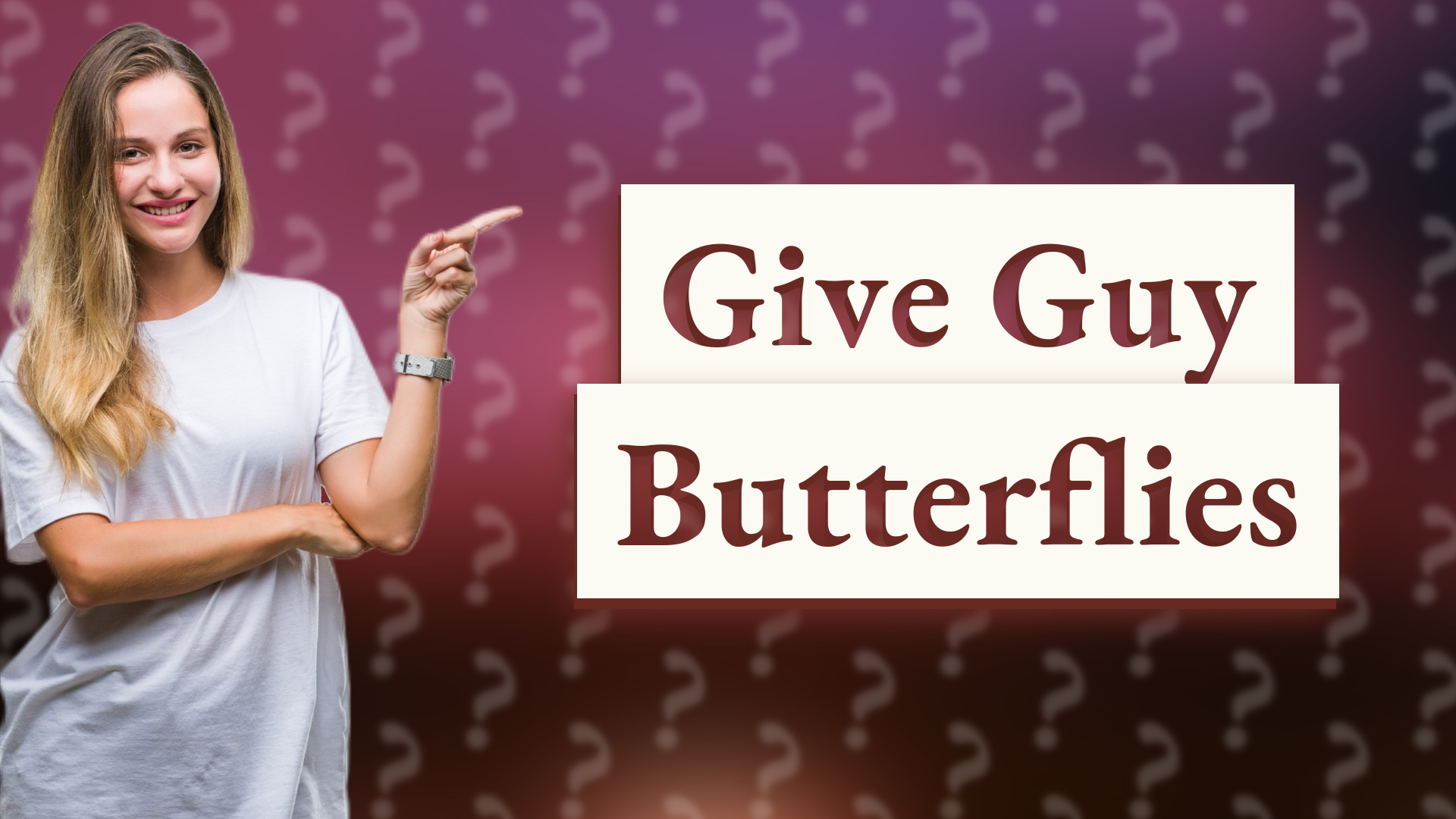 Give Guy Butterflies