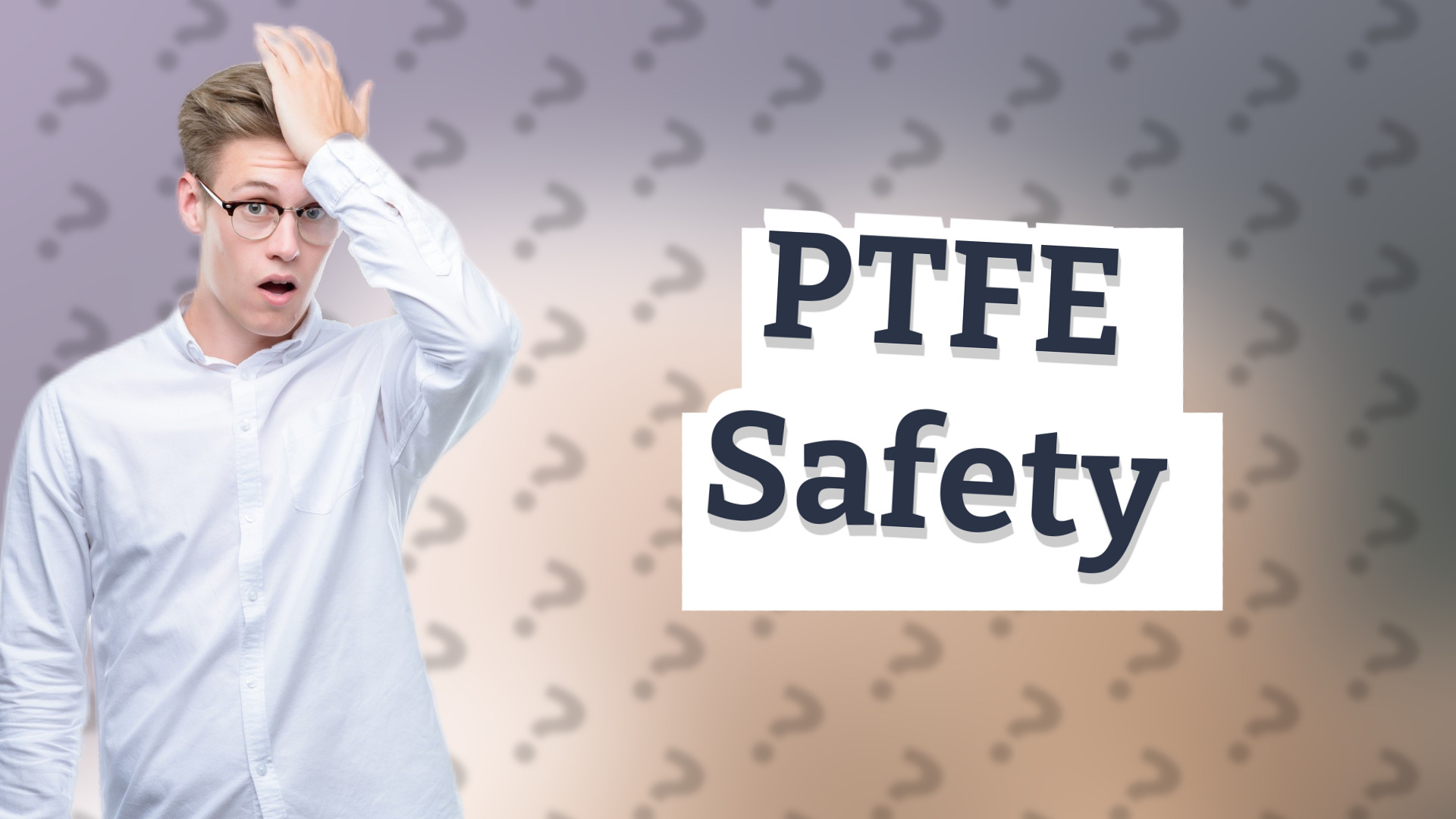 PTFE Safety