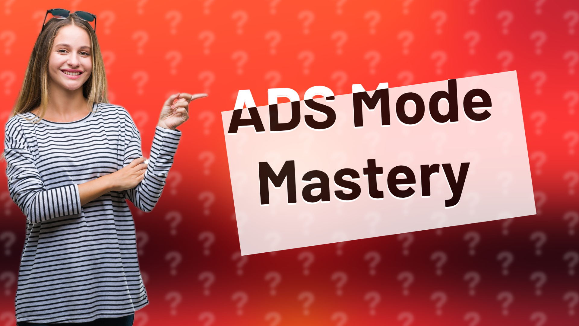 ADS Mode Mastery