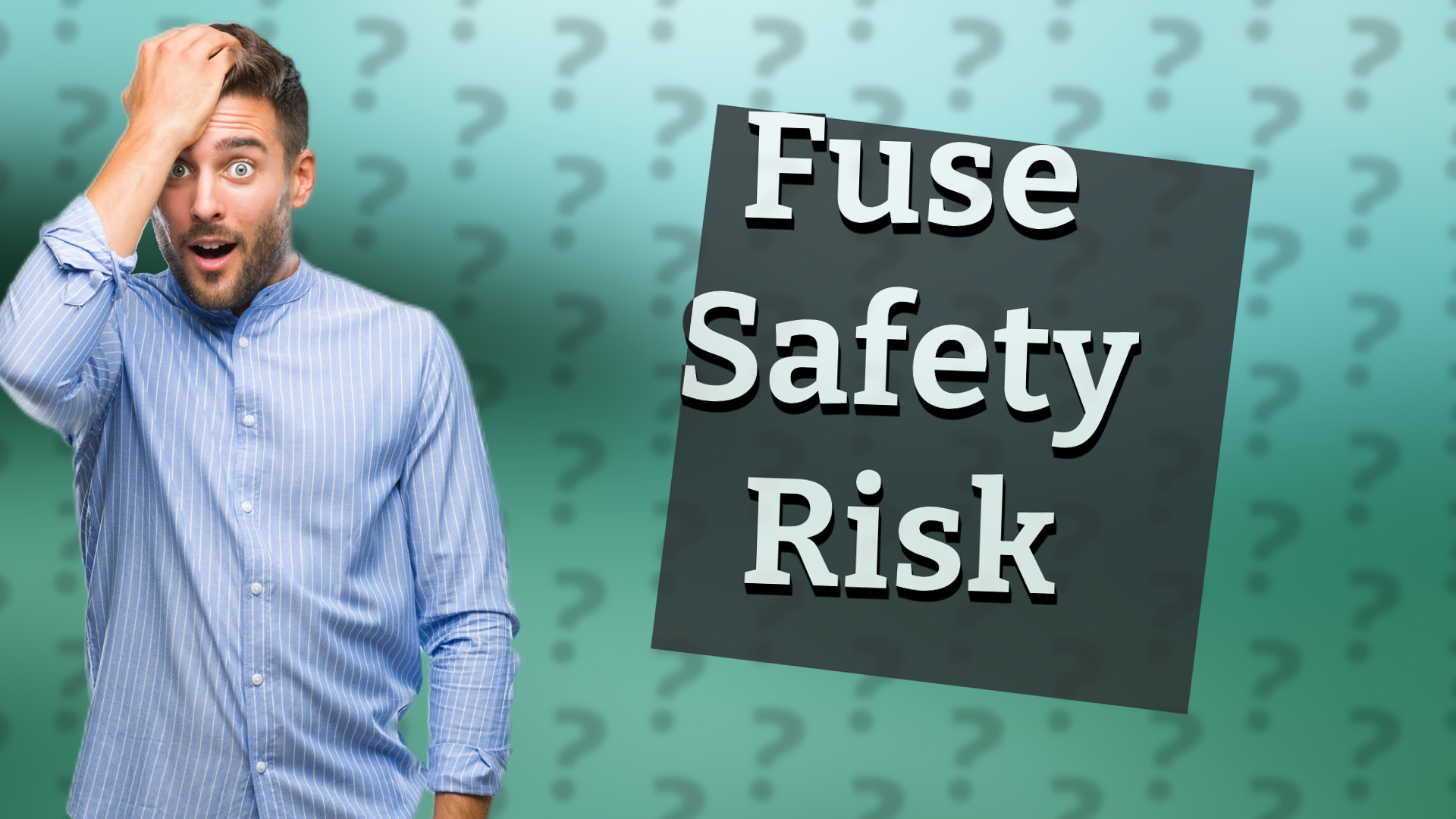 Fuse Safety Risk
