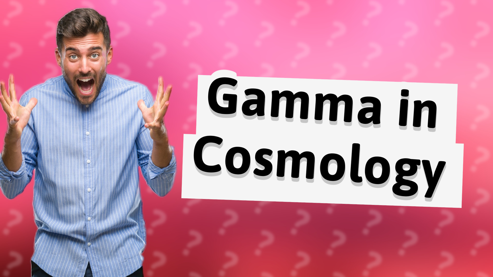 Gamma in Cosmology