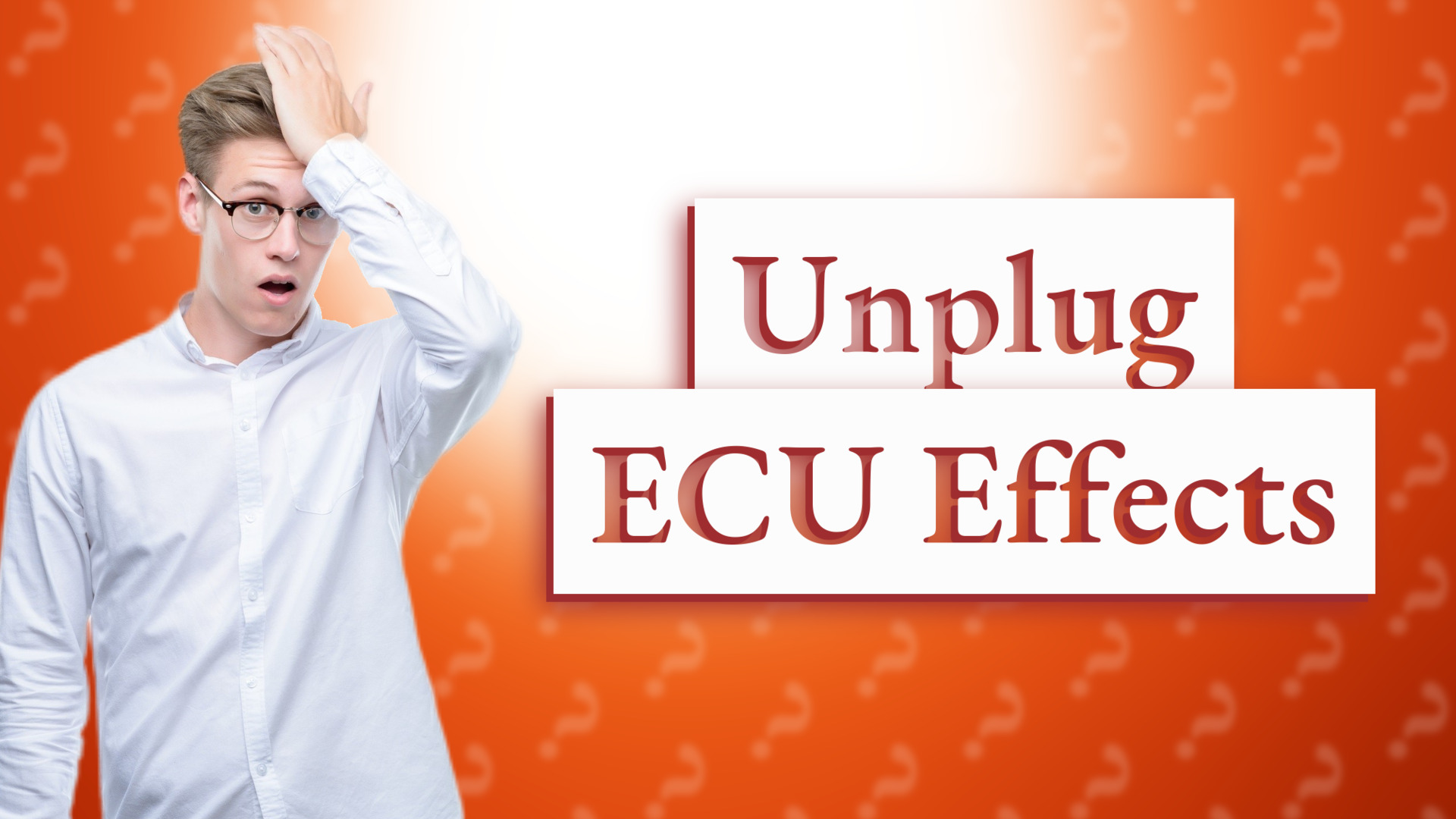 Unplug ECU Effects