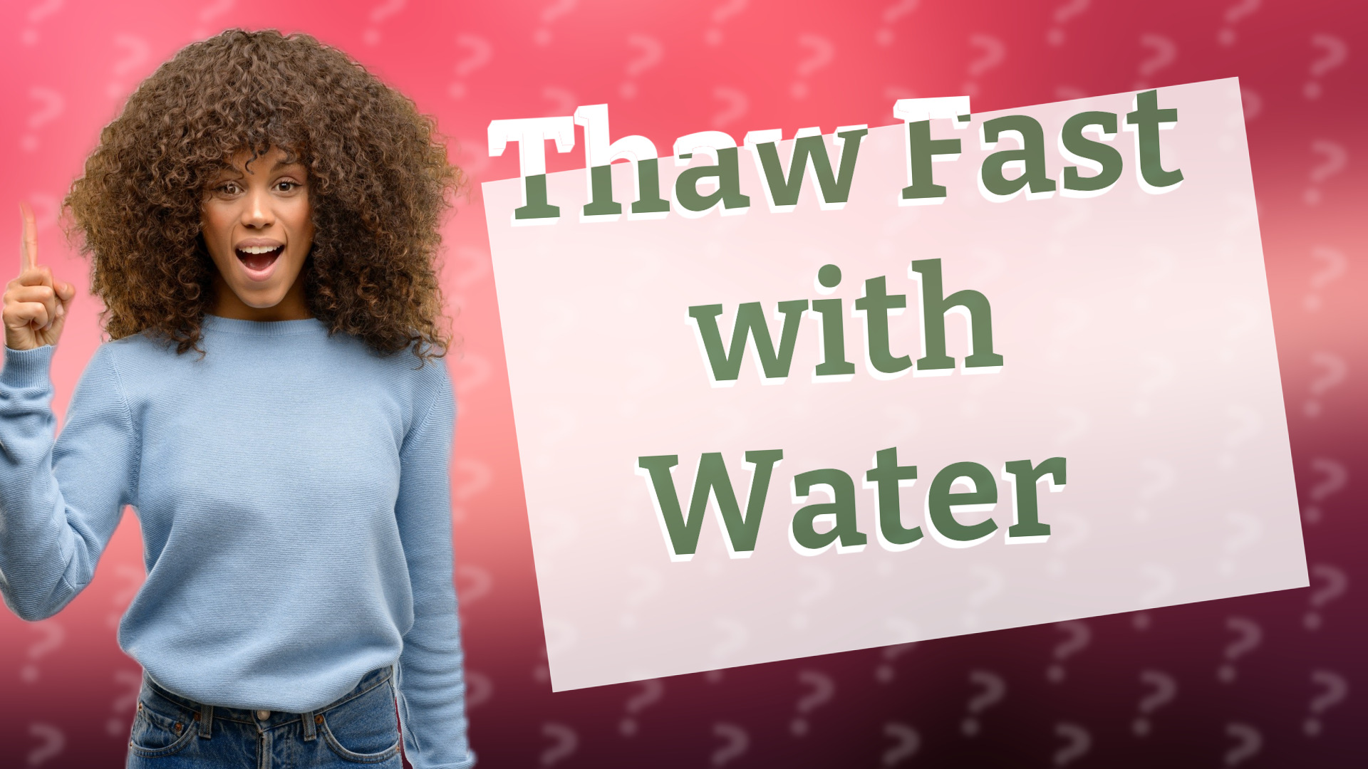 Thaw Fast with Water