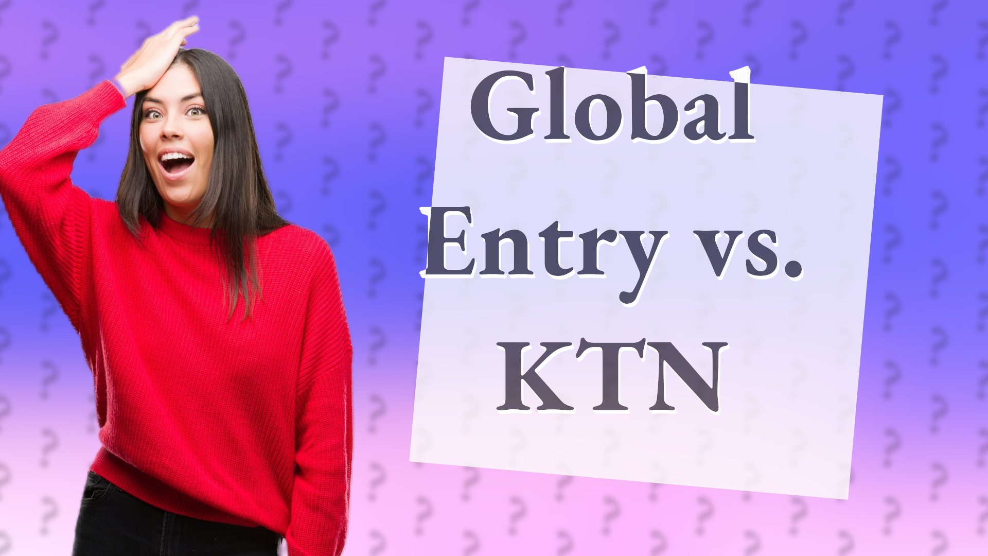 Global Entry vs. KTN