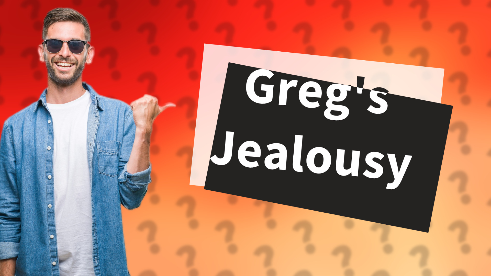 Greg's Jealousy