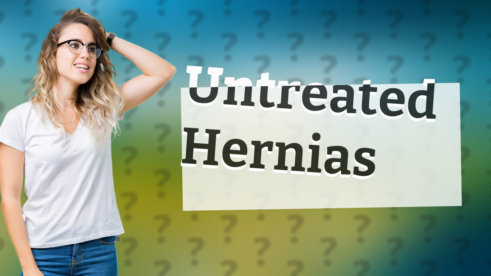 Untreated Hernias