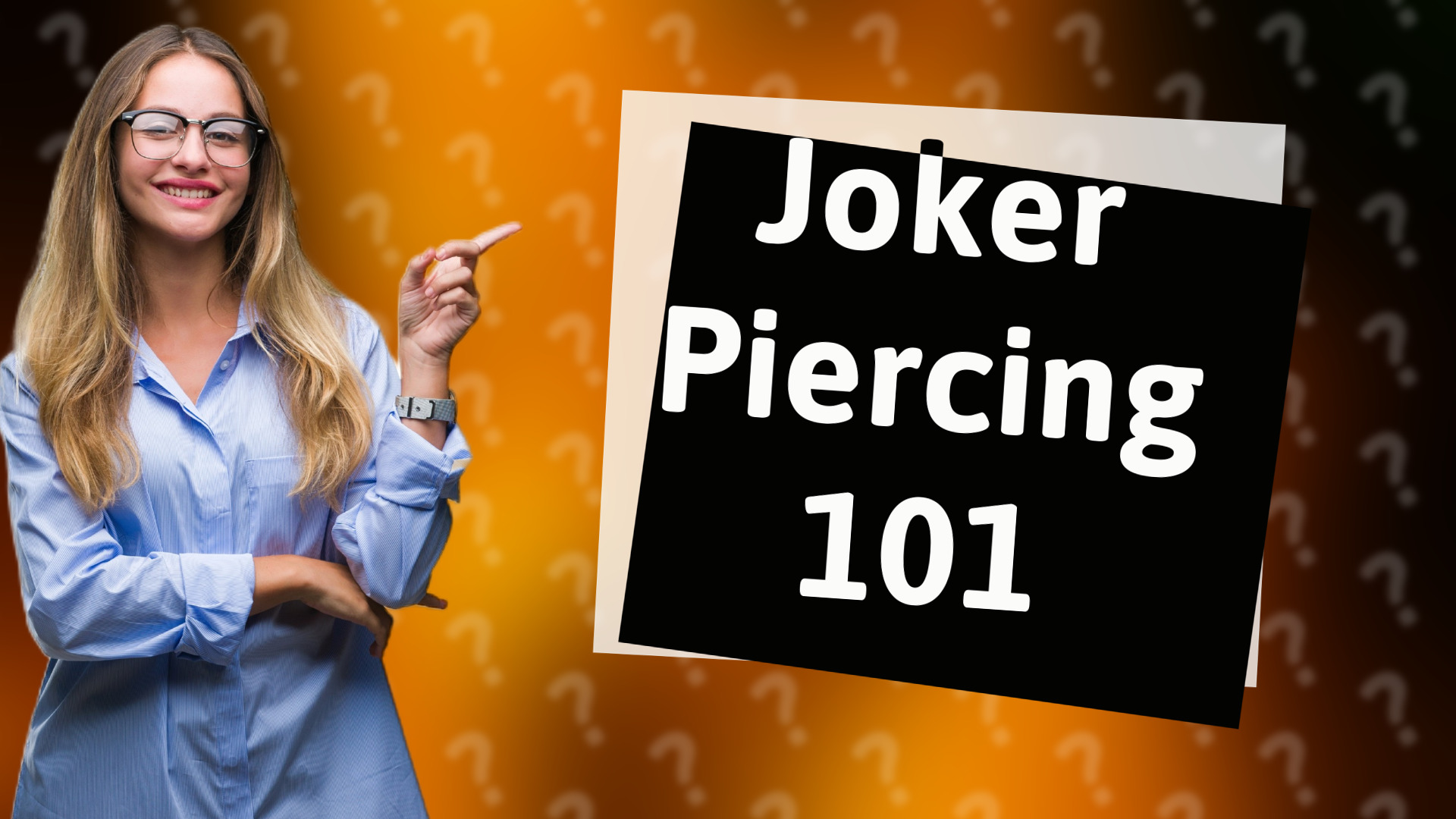 Joker Piercing 101