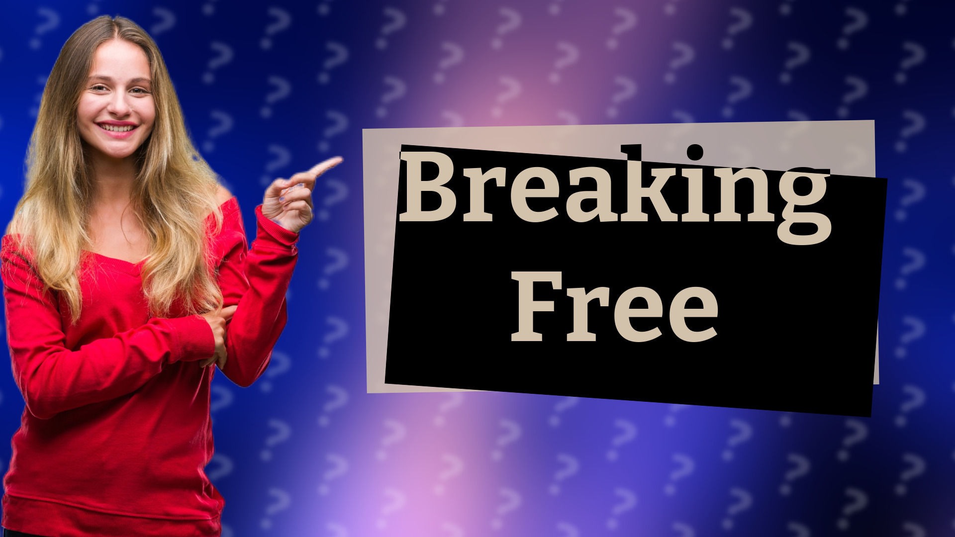 Breaking Free