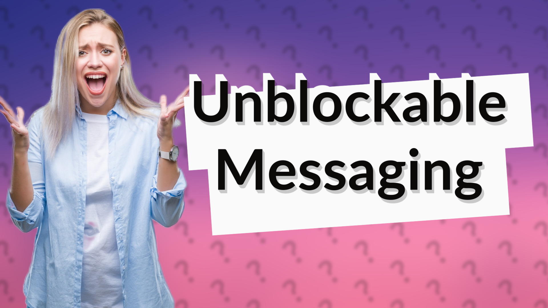 Unblockable Messaging