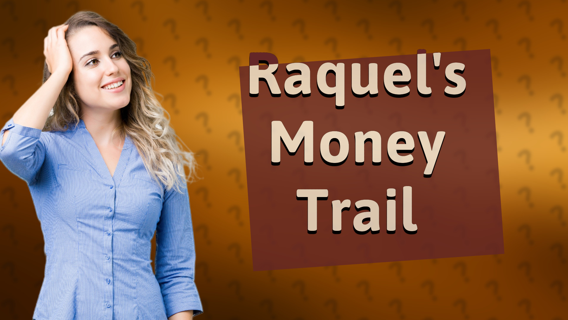 Raquel's Money Trail