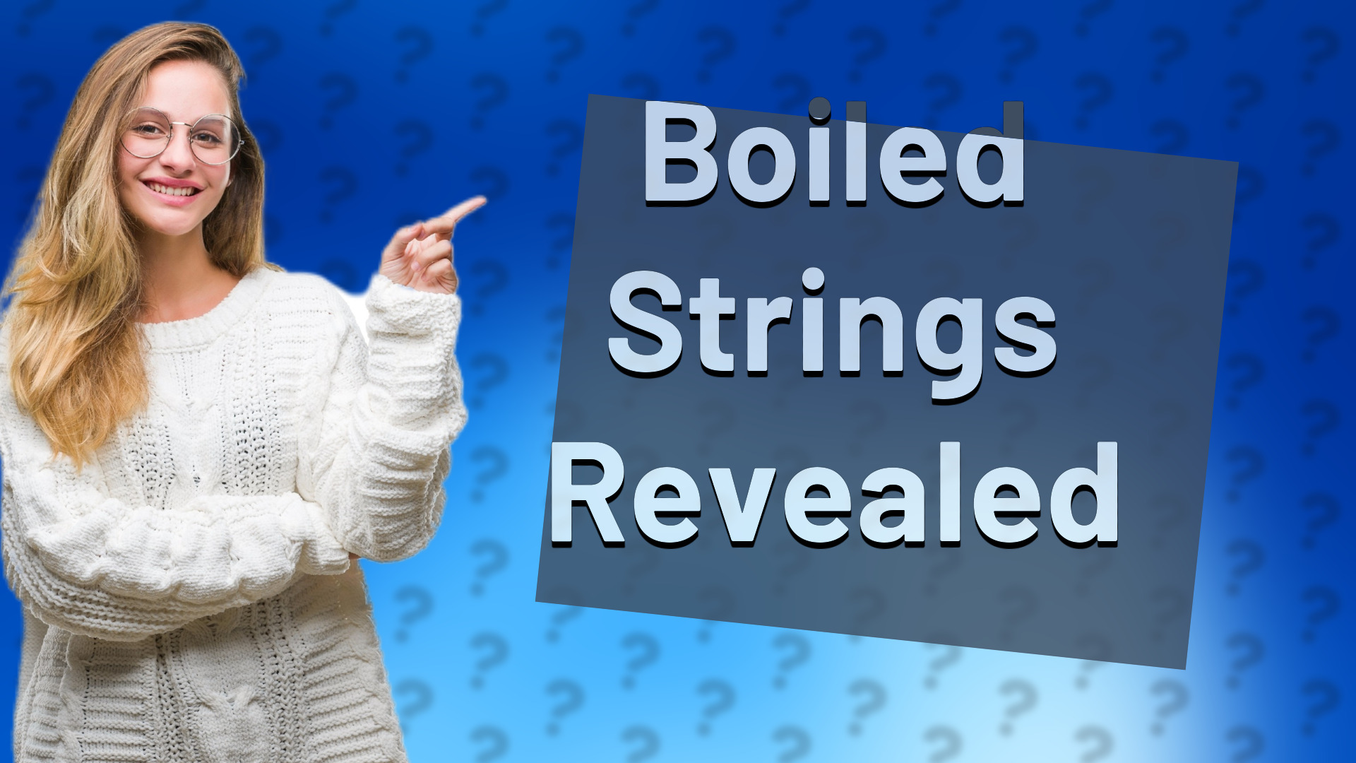 Boiled Strings Revealed