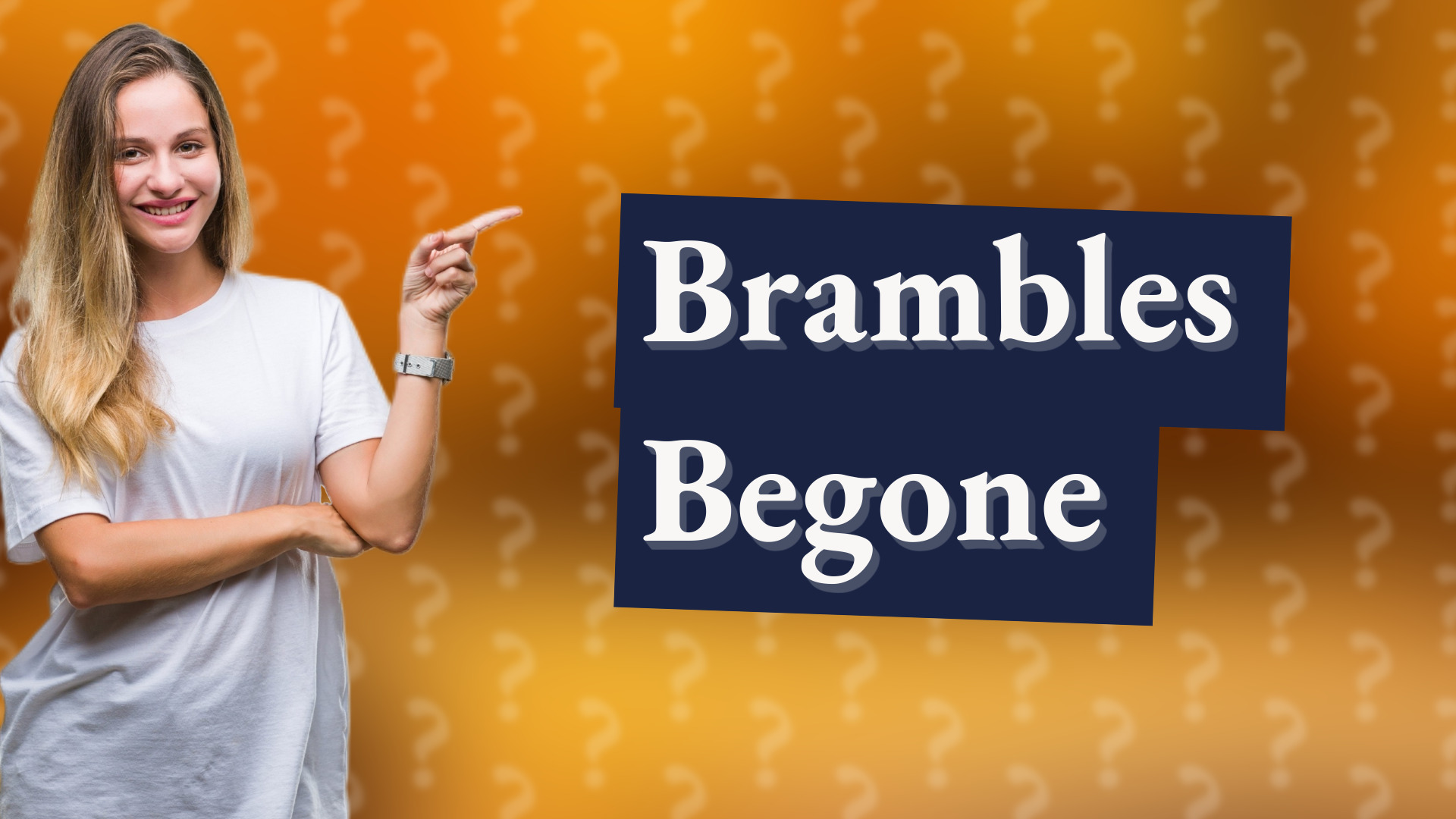 Brambles Begone