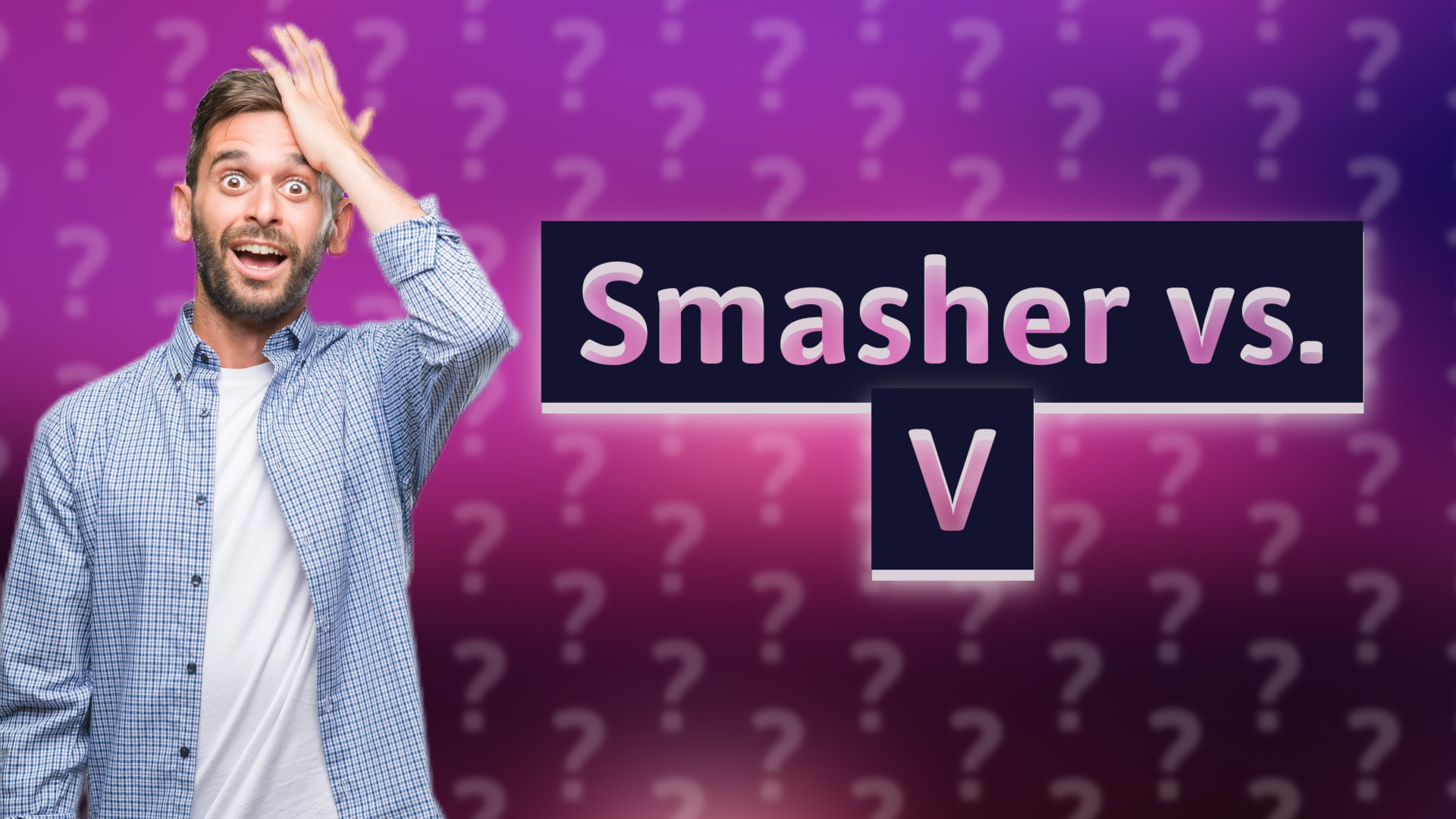 Smasher vs. V