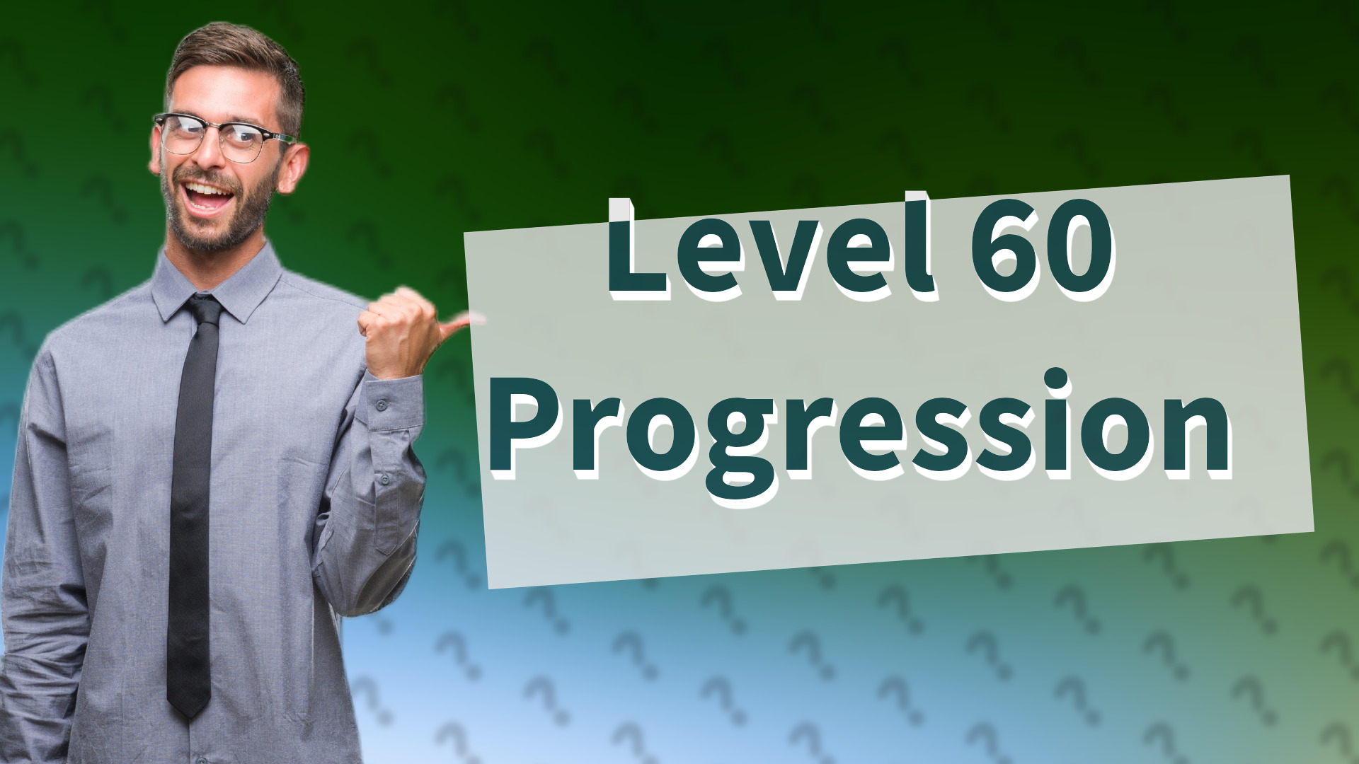 Level 60 Progression