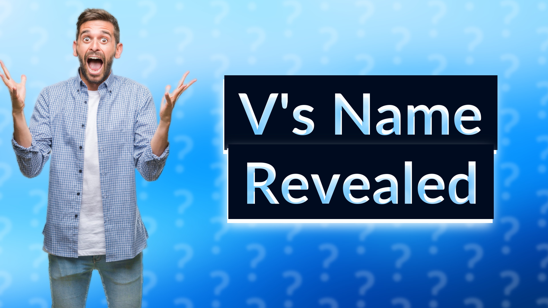 V's Name Revealed