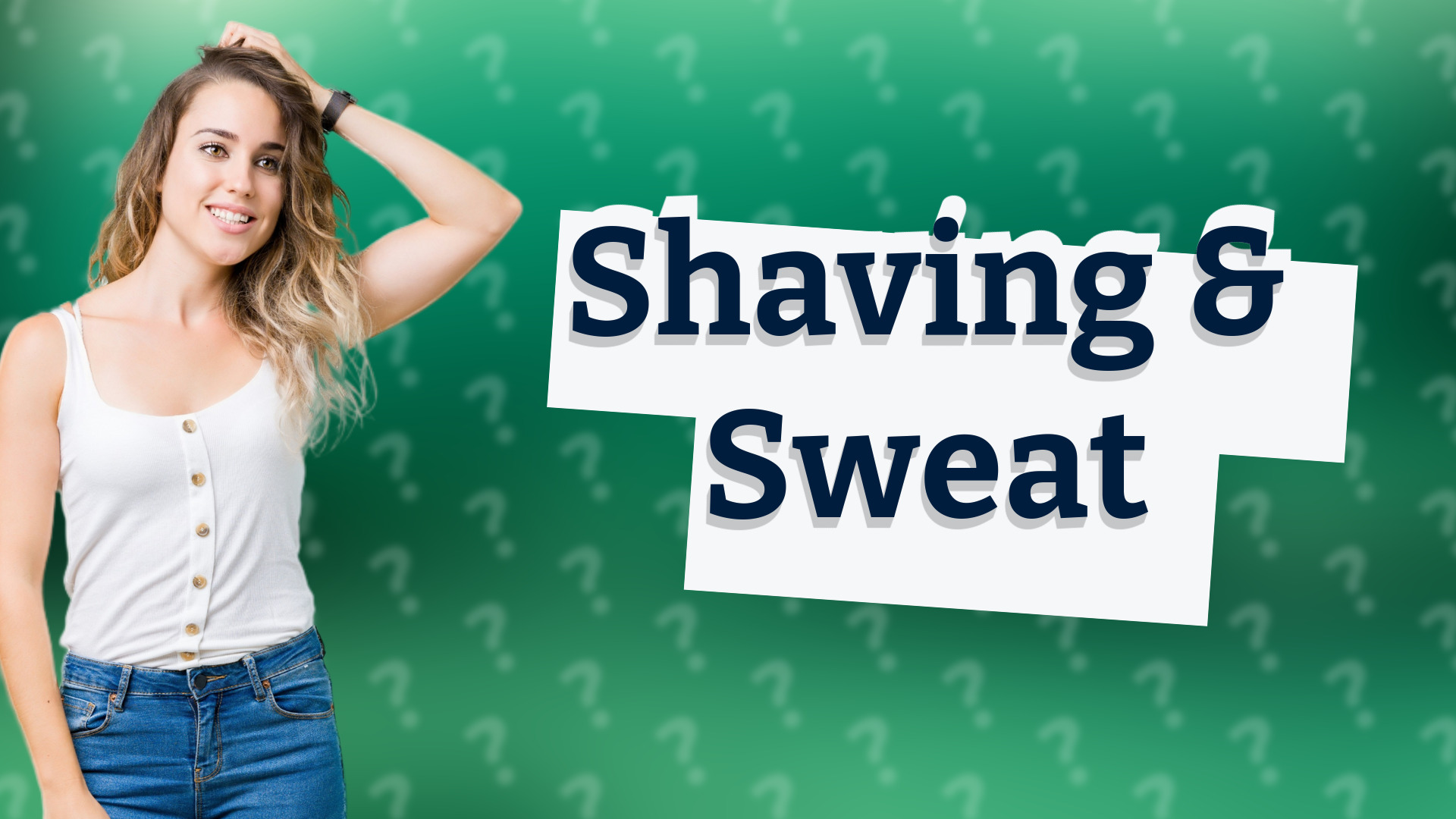 Shaving & Sweat