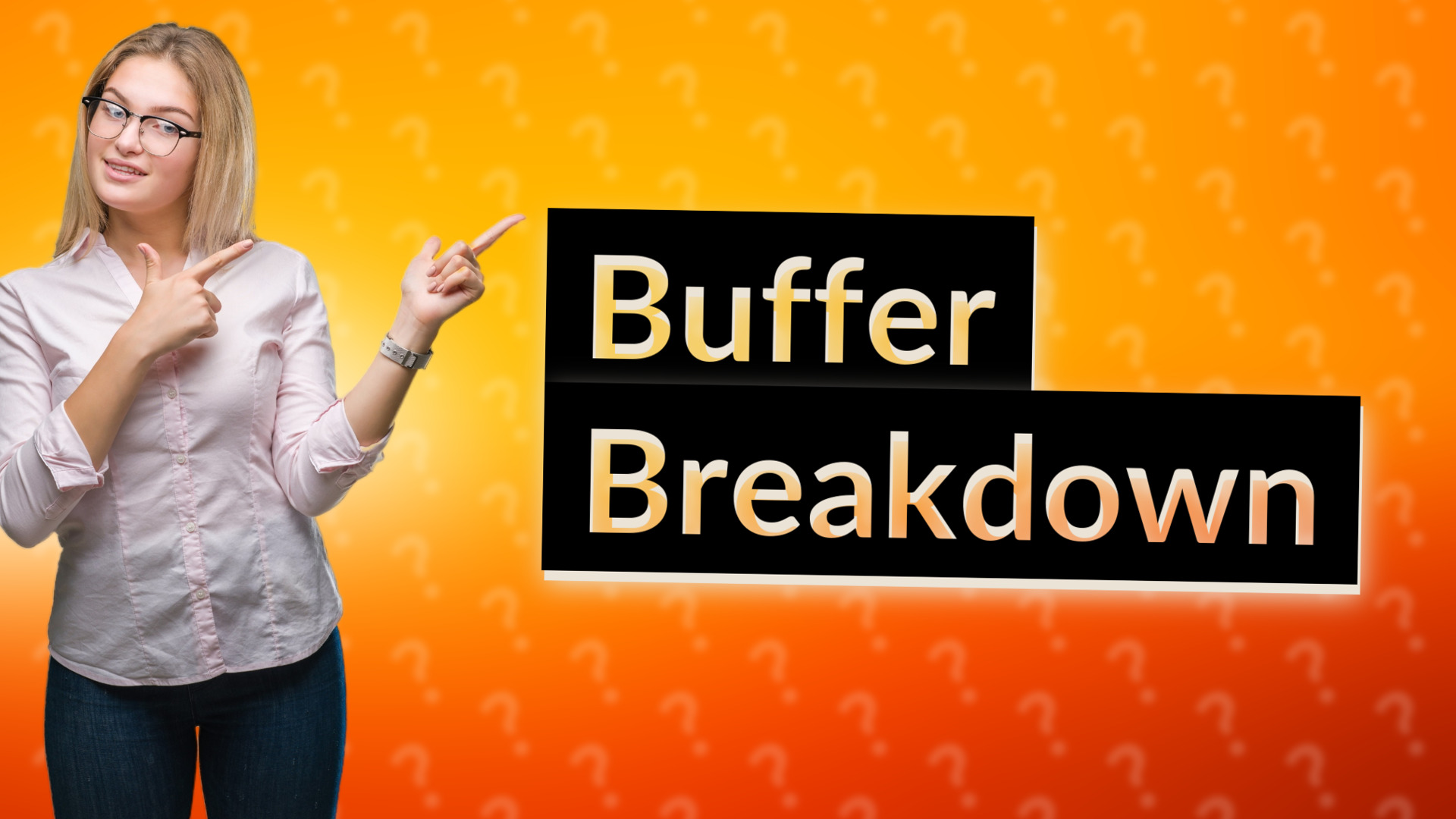 Buffer Breakdown
