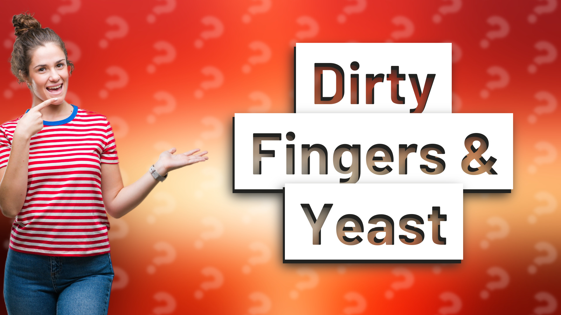 Dirty Fingers & Yeast