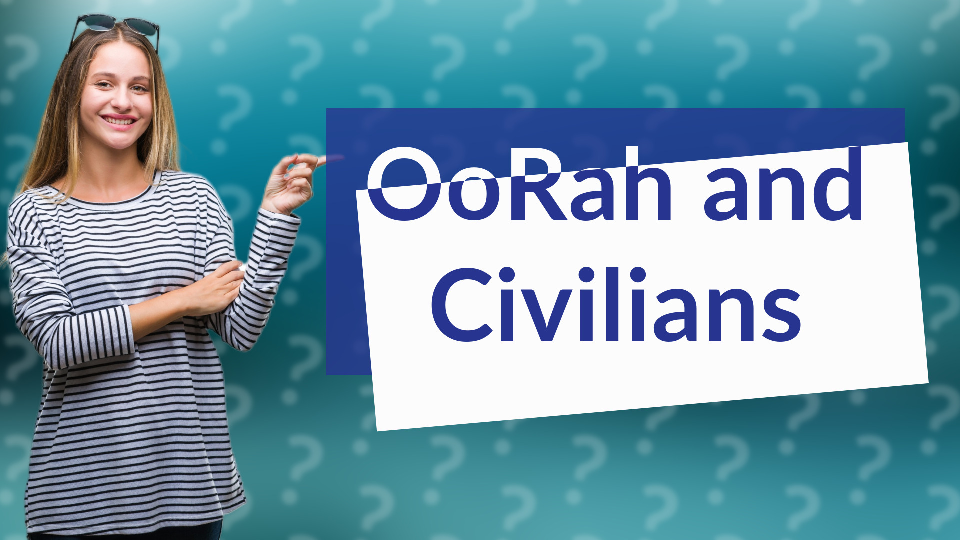 OoRah and Civilians