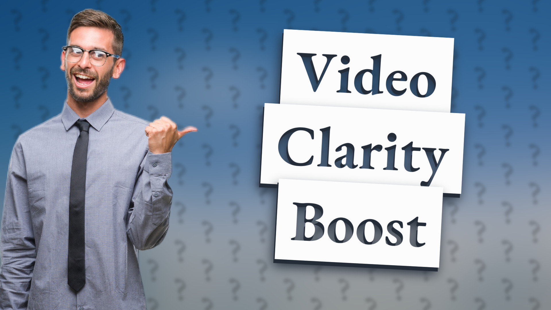 Video Clarity Boost