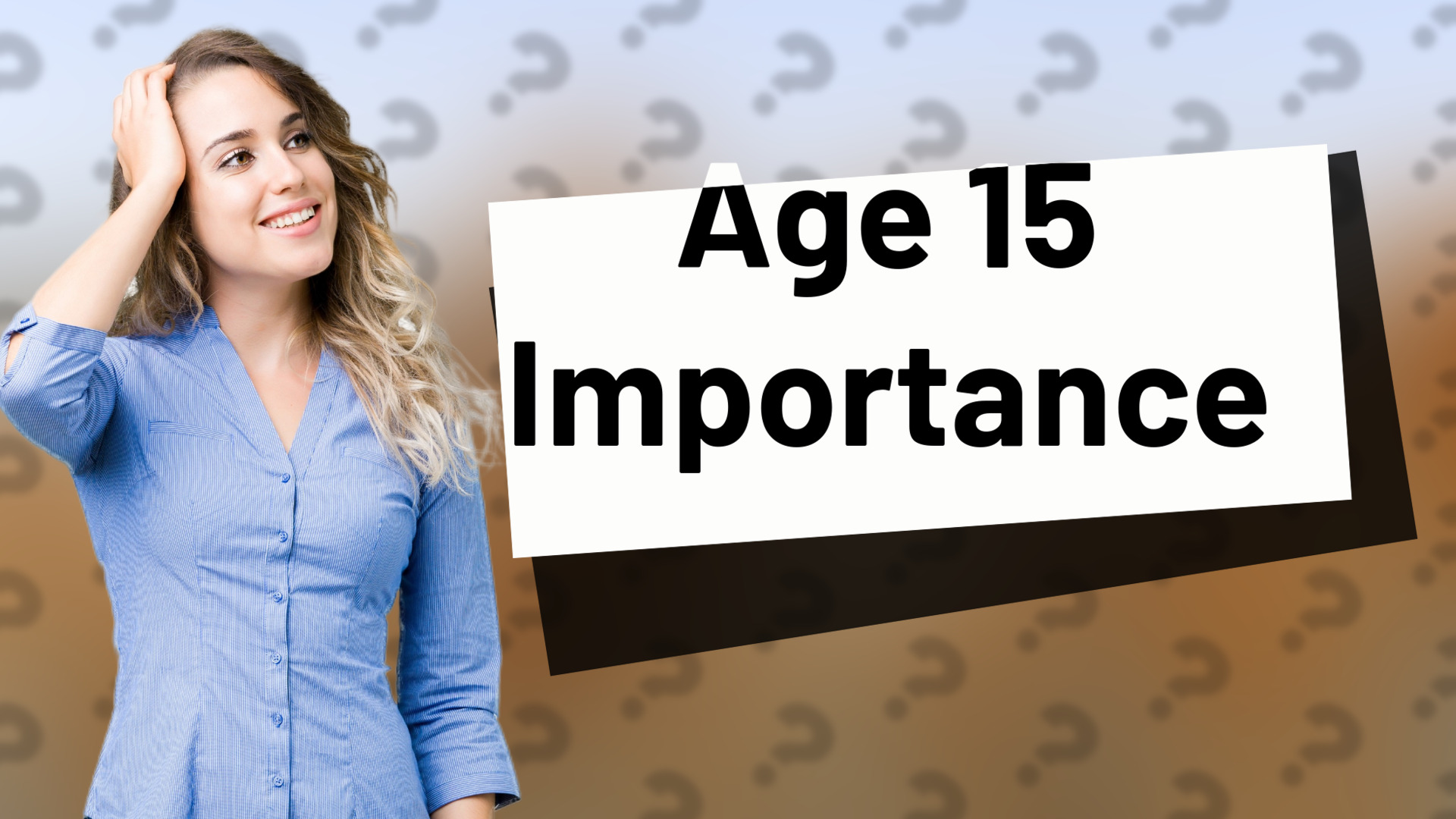 Age 15 Importance