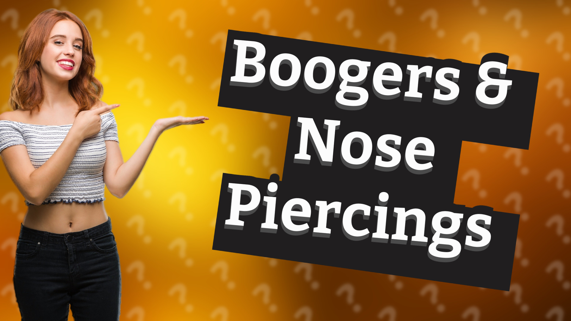 Boogers & Nose Piercings