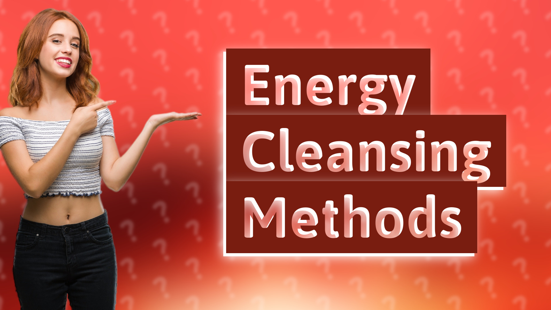 Energy Cleansing Methods