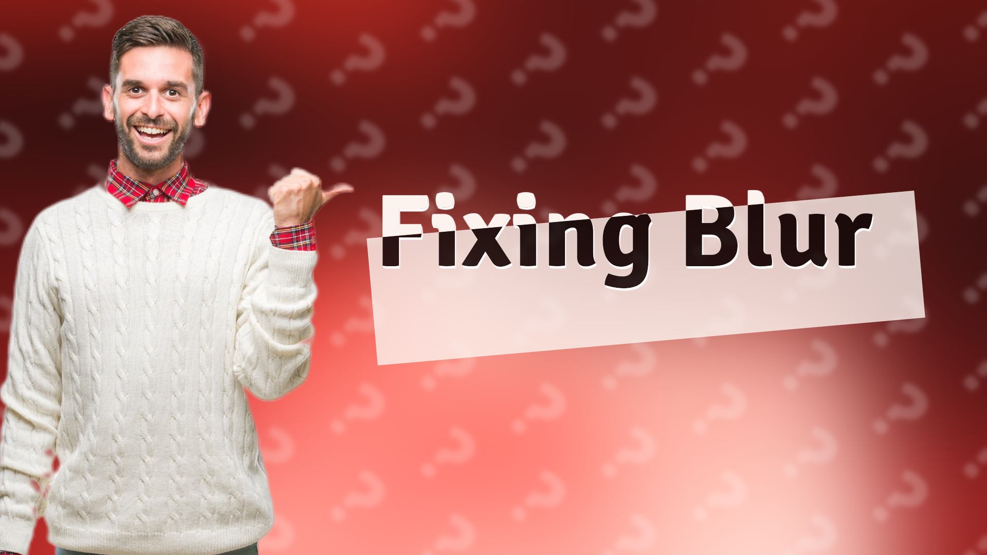 Fixing Blur
