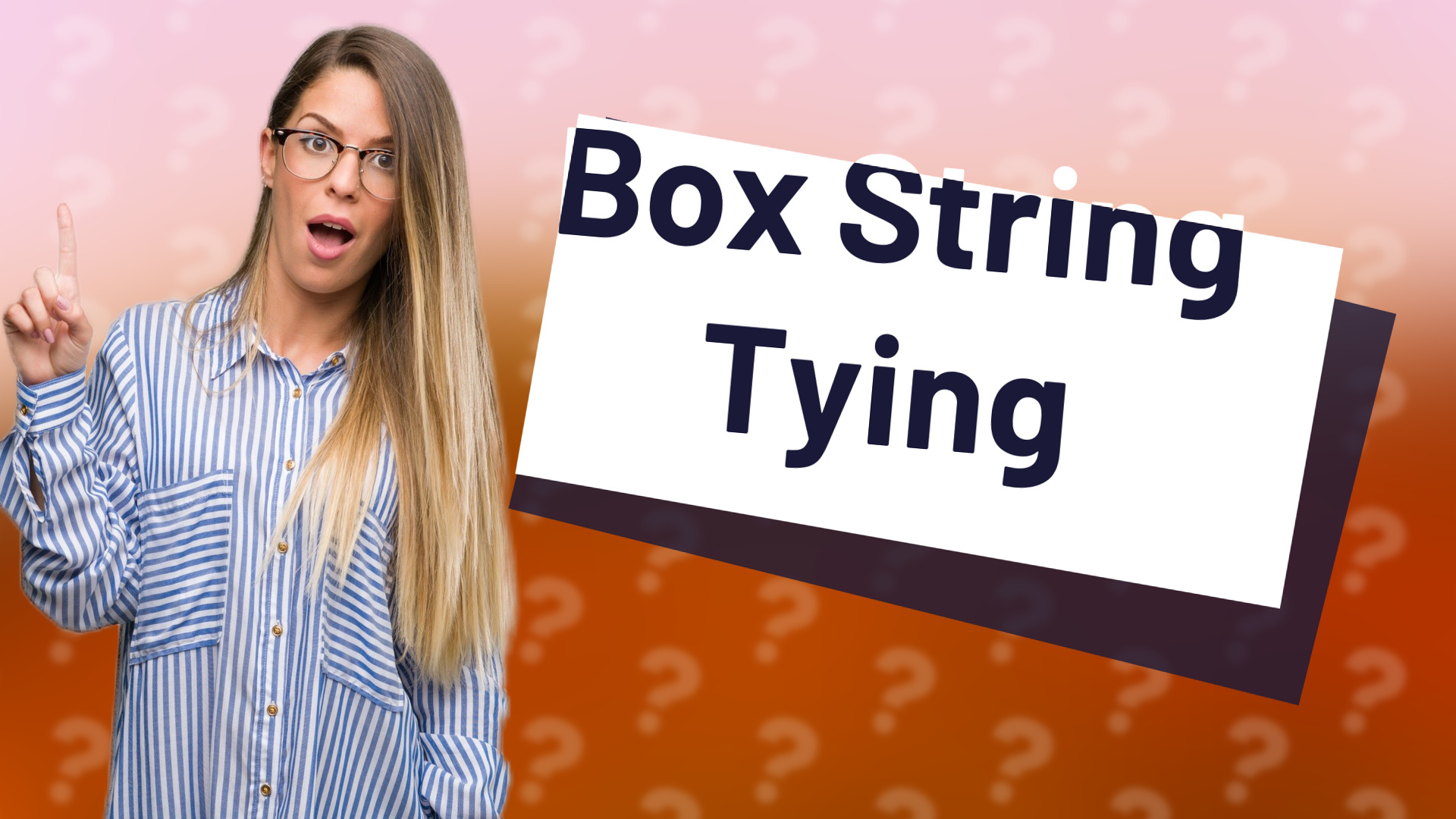 Box String Tying