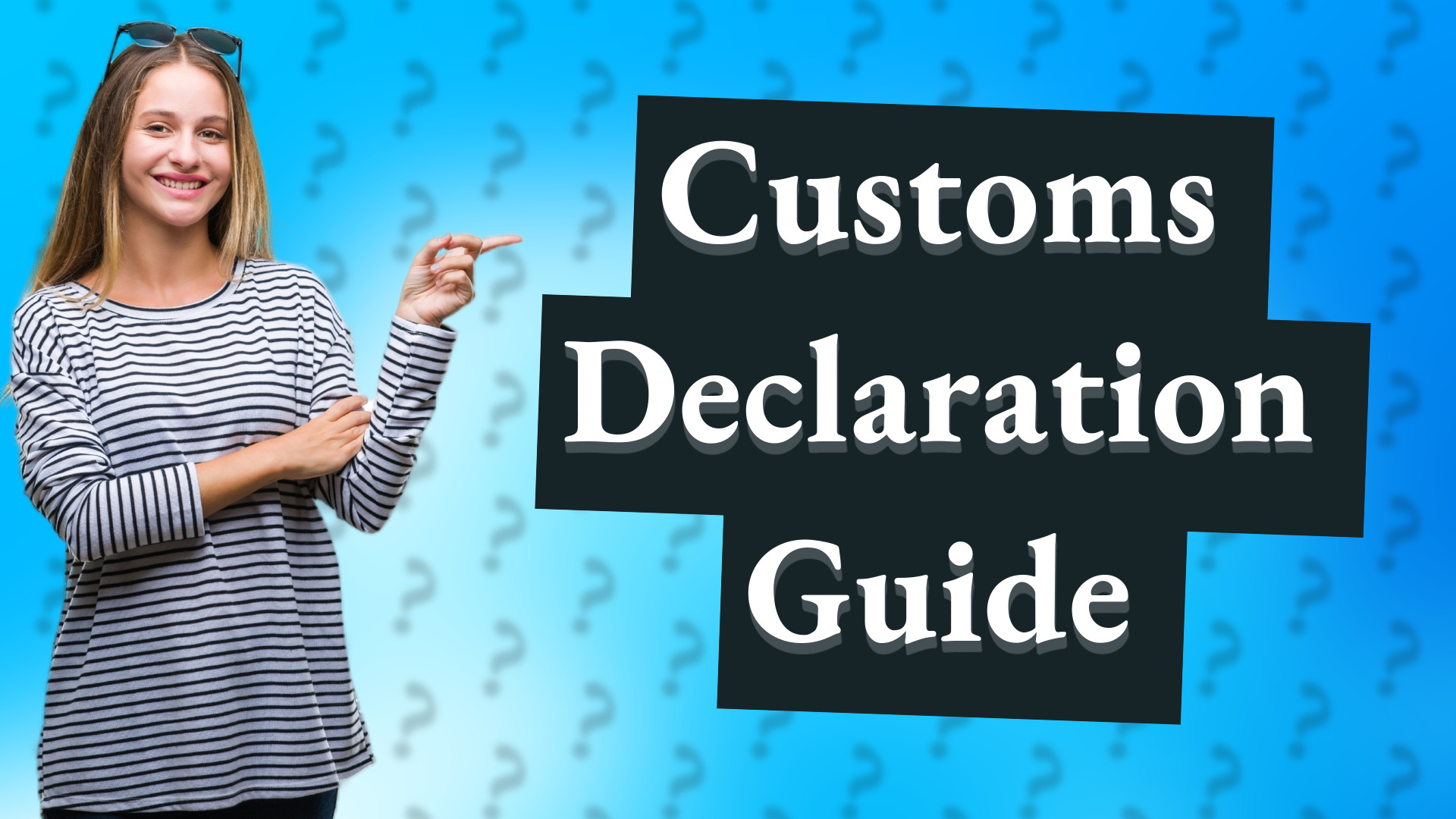 Customs Declaration Guide