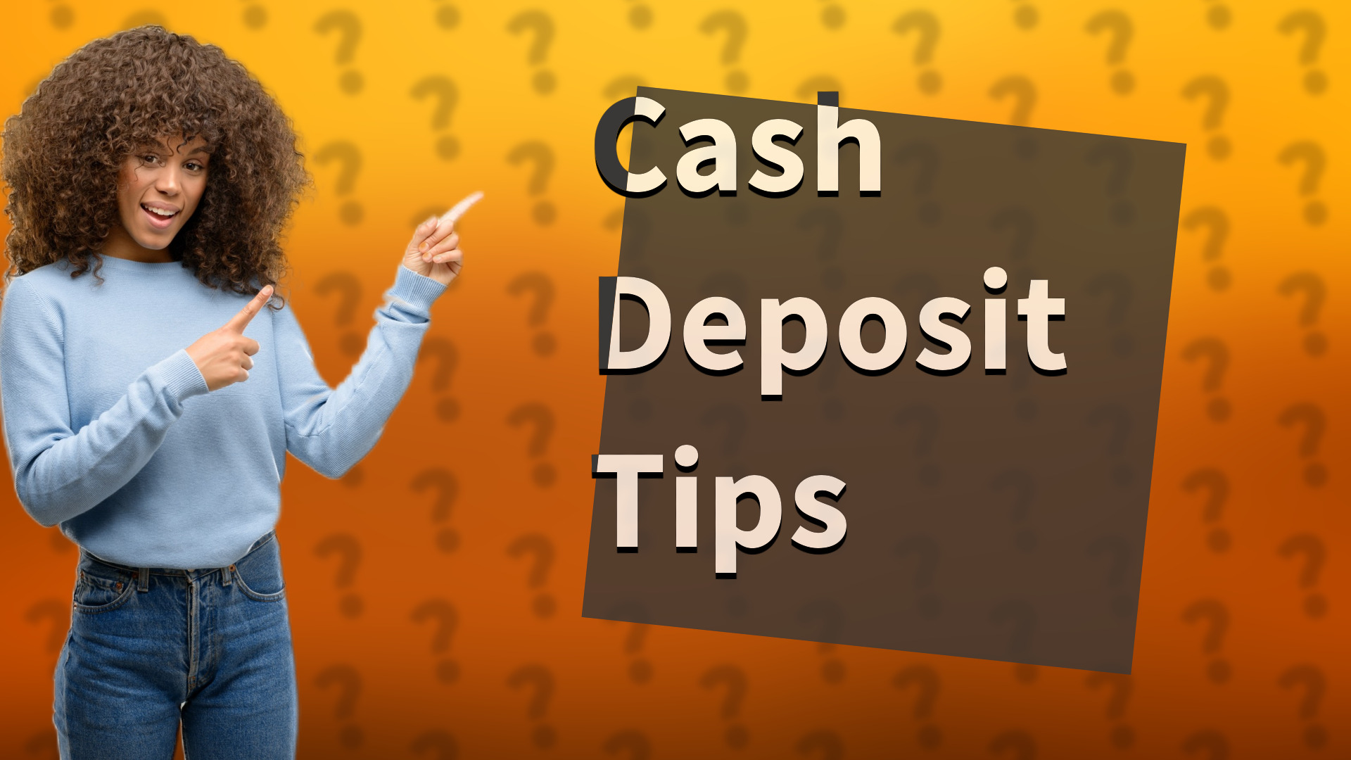 Cash Deposit Tips