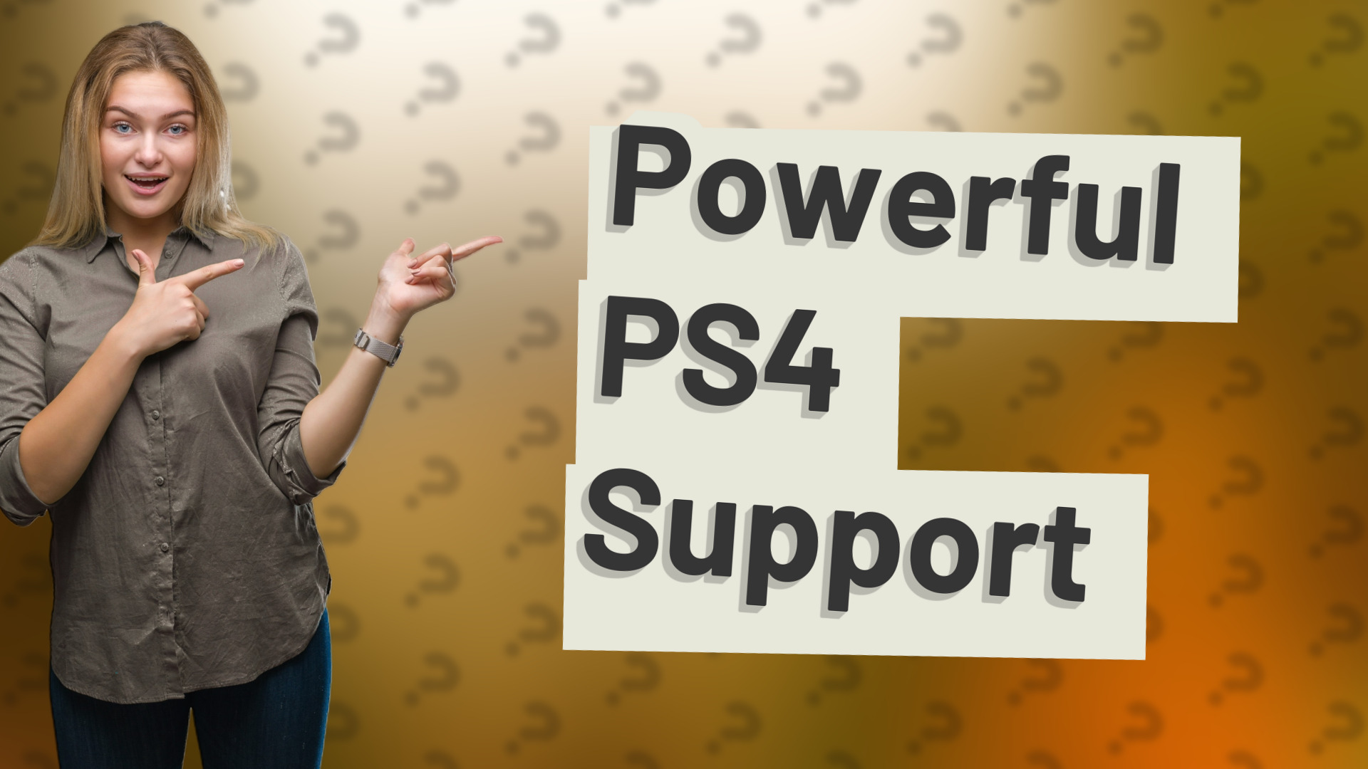 Powerful PS4 Support