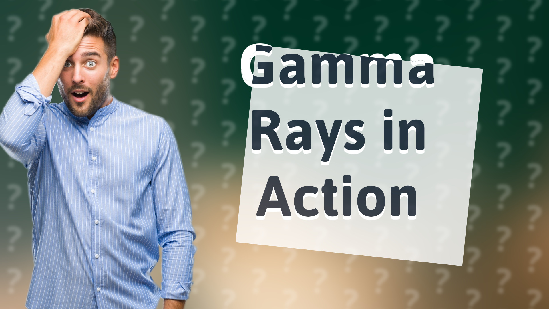Gamma Rays in Action