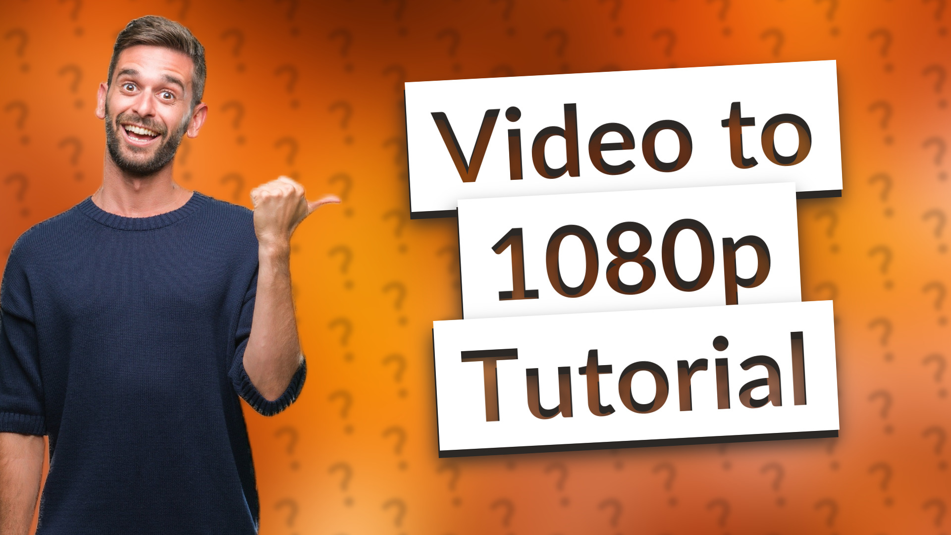 Video to 1080p Tutorial