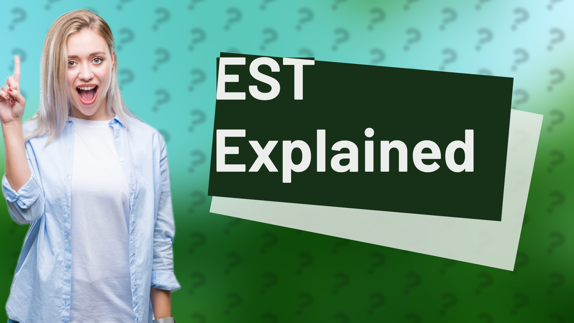 EST Explained