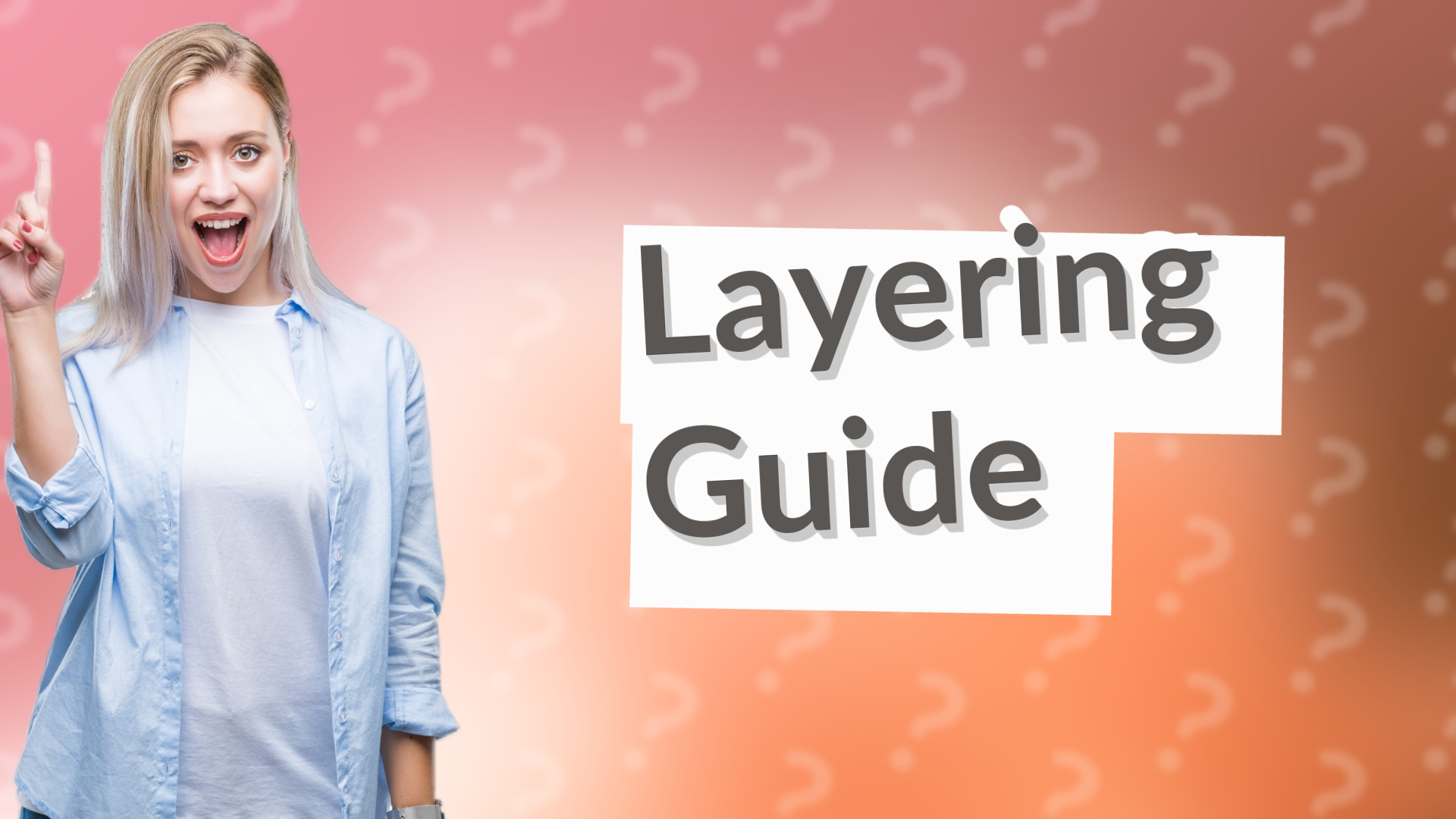 Layering Guide