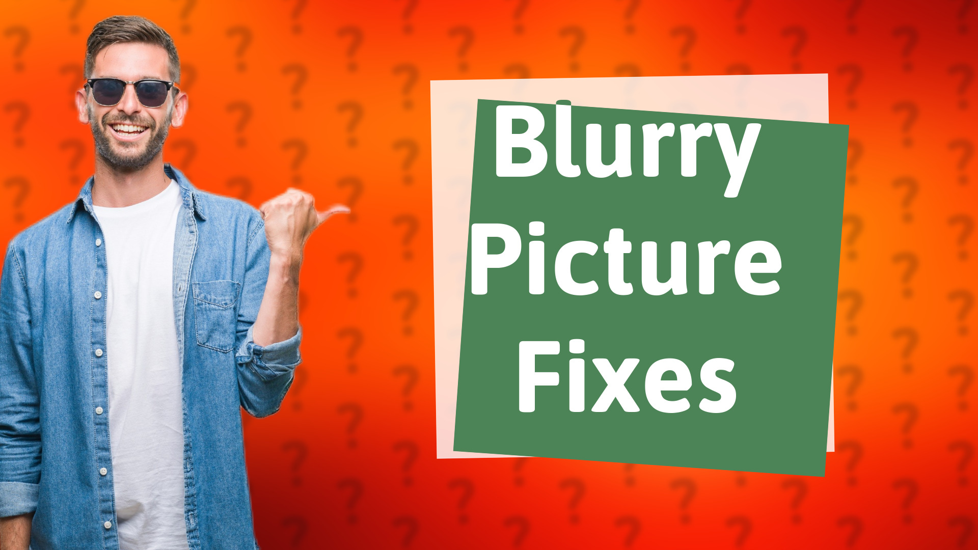 Blurry Picture Fixes