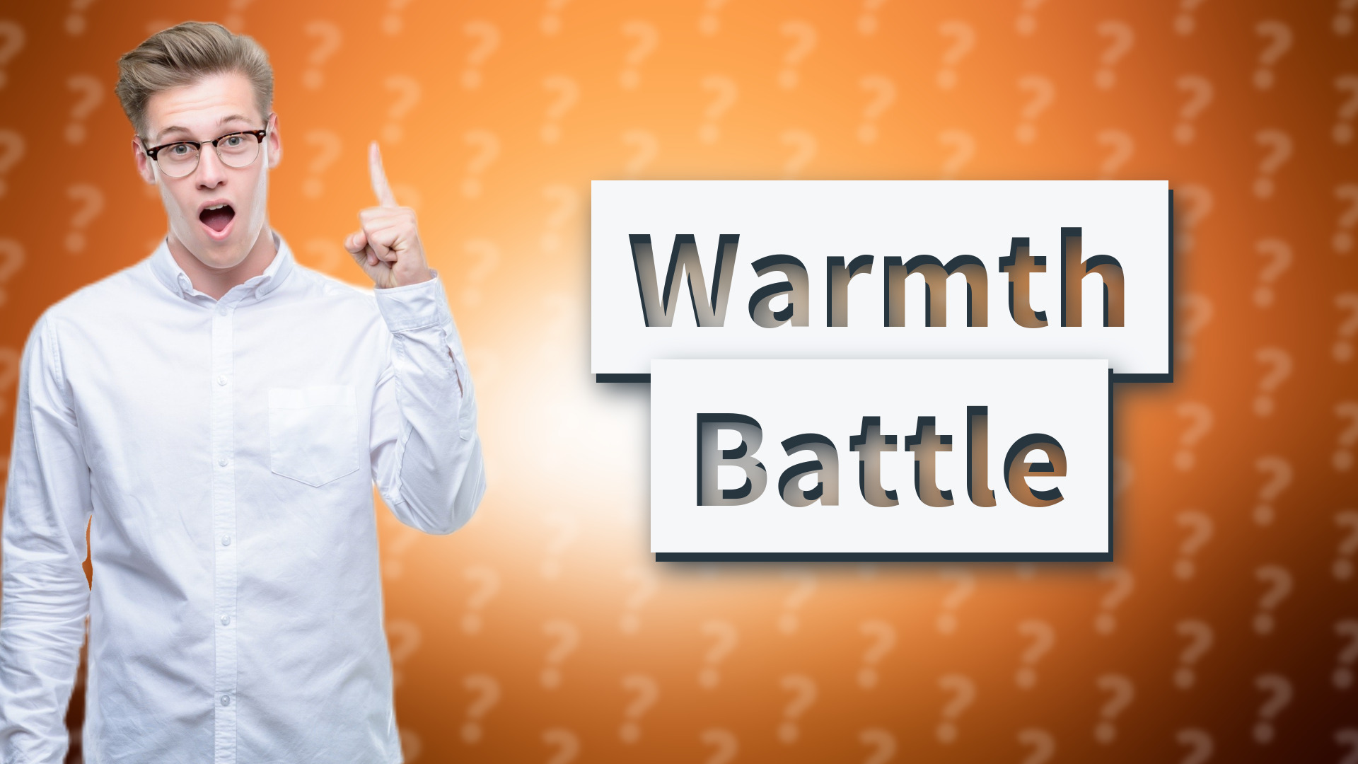 Warmth Battle