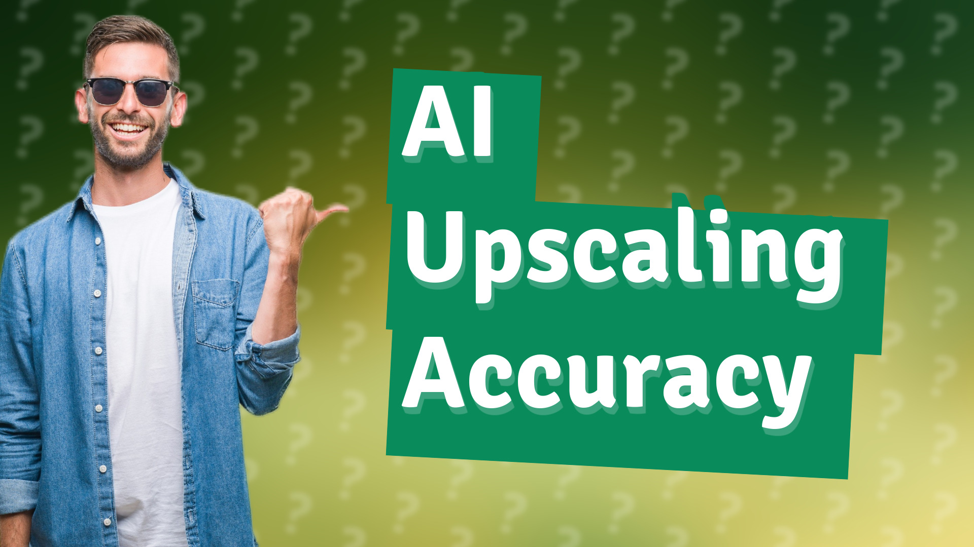 AI Upscaling Accuracy