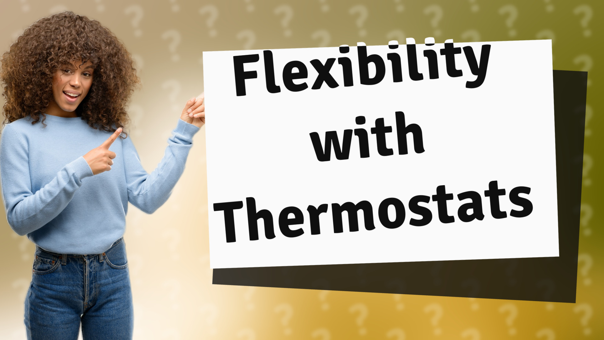 Flexibility with Thermostats
