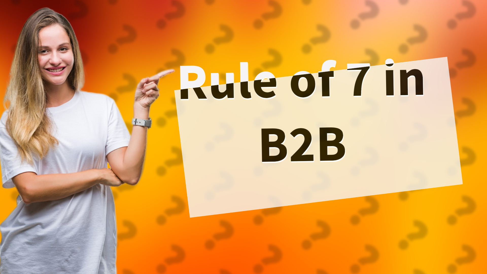 Rule of 7 in B2B