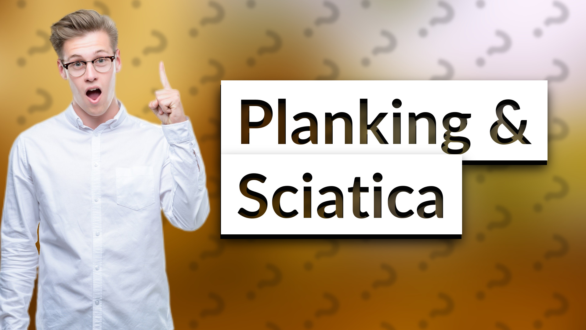 Planking & Sciatica
