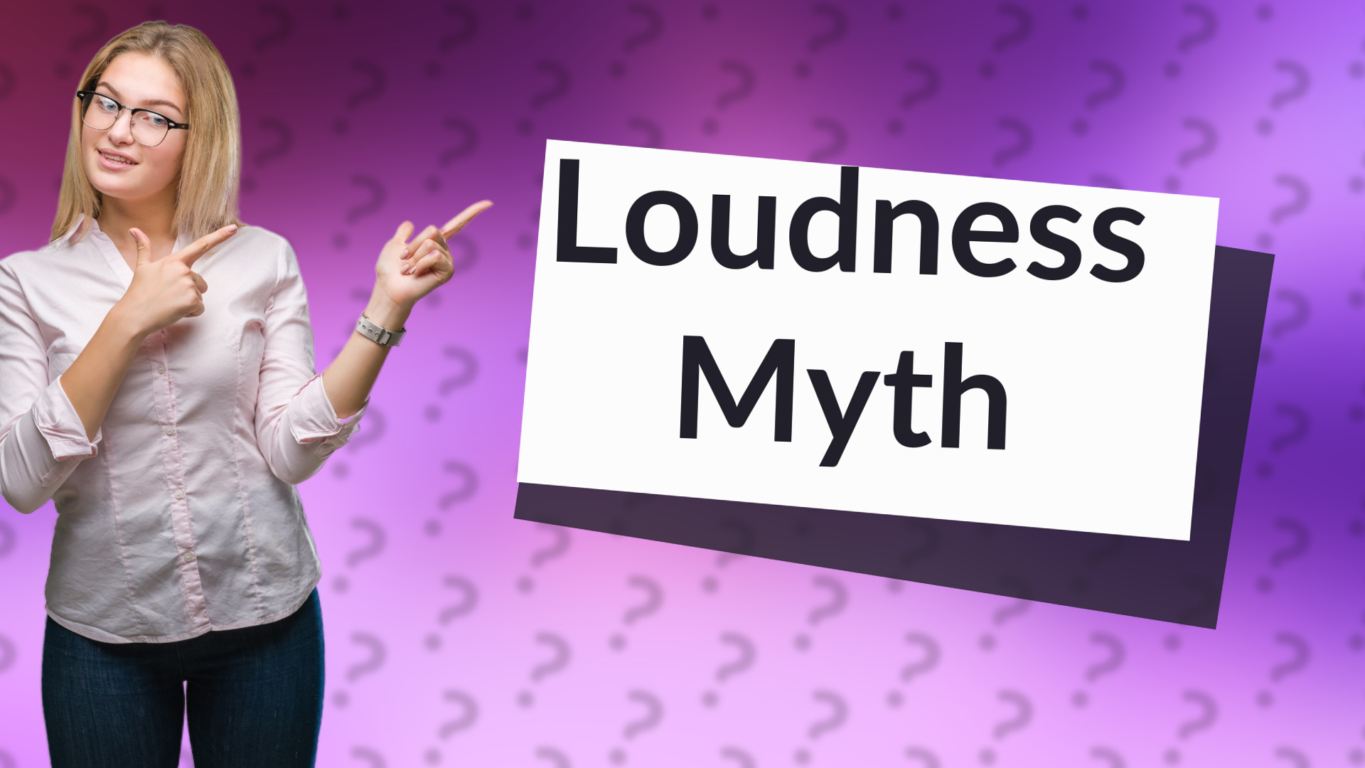 Loudness Myth