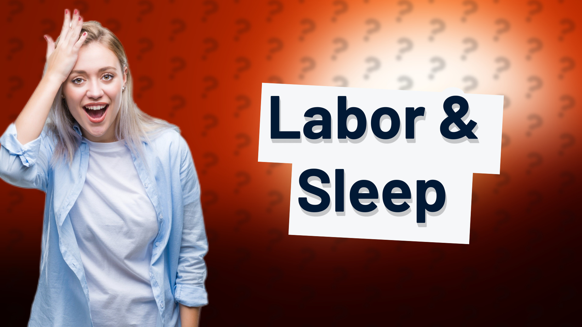 Labor & Sleep