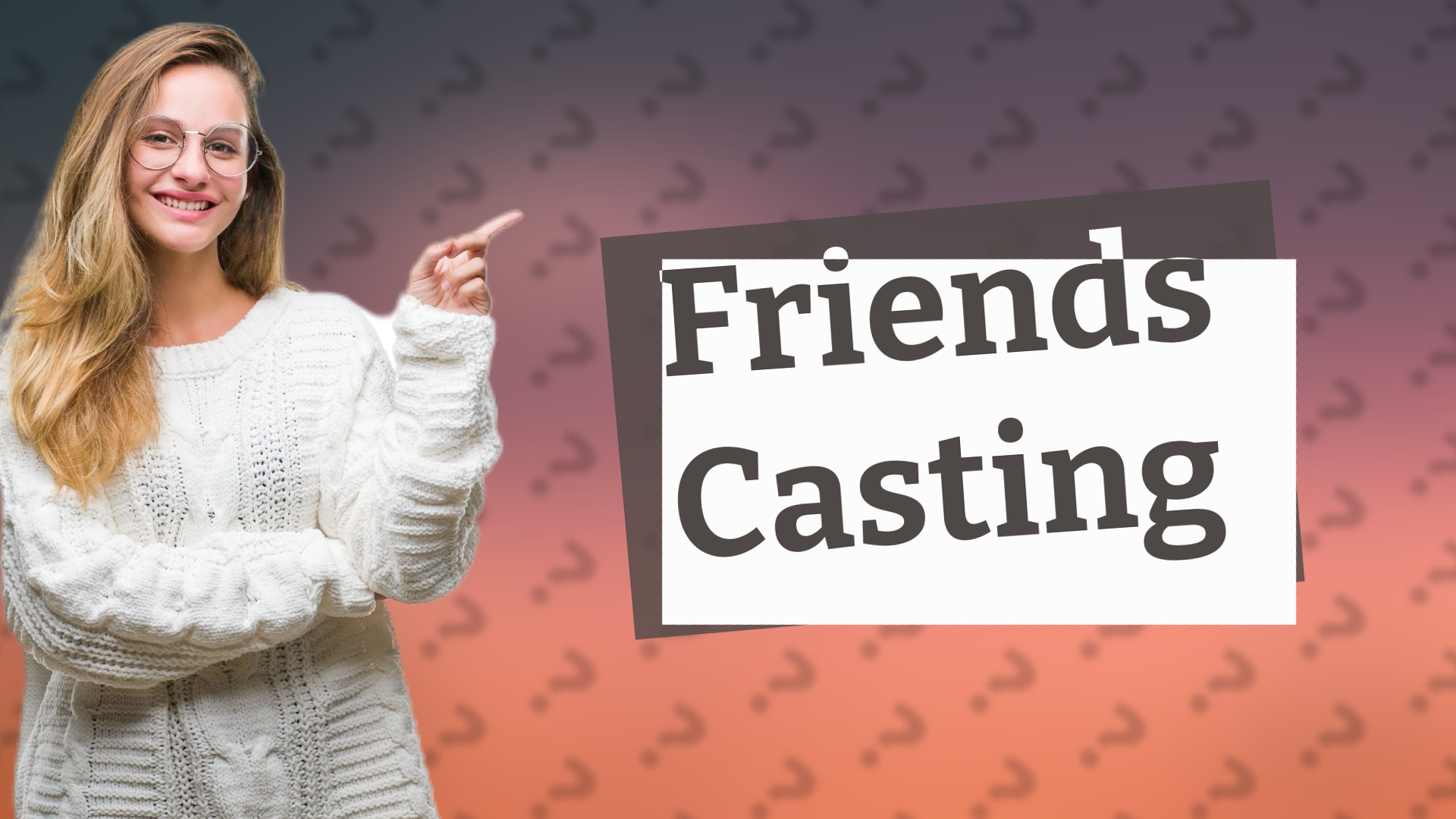 Friends Casting
