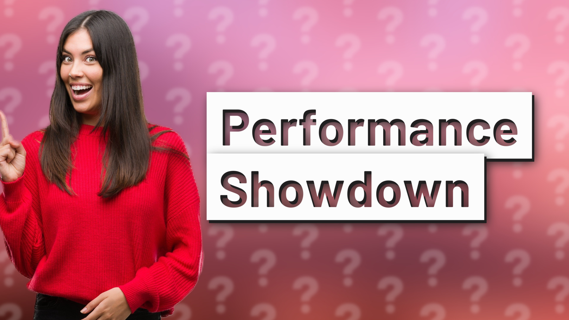 Performance Showdown