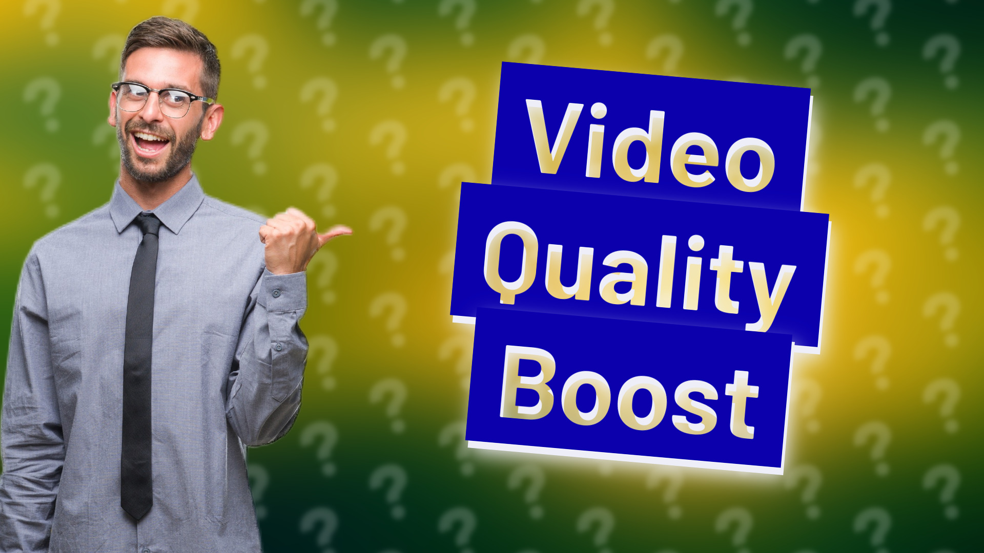 Video Quality Boost