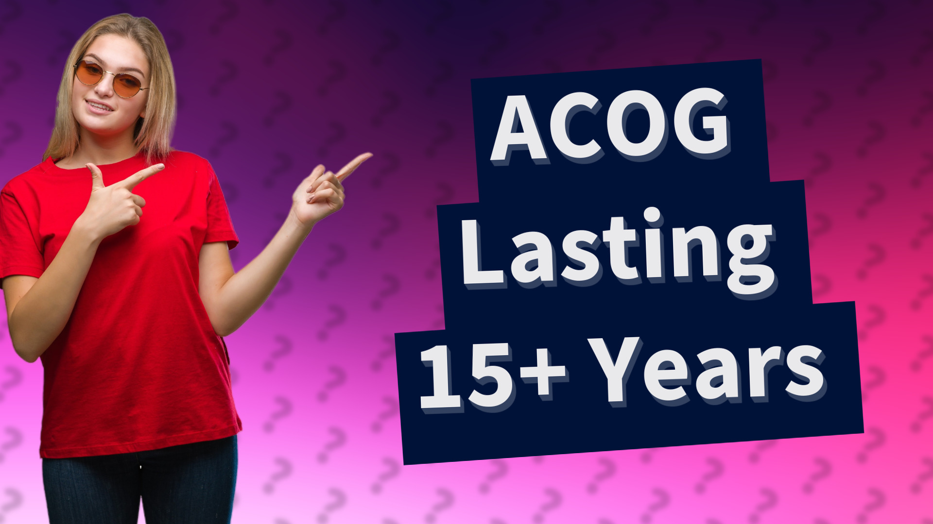 ACOG Lasting 15+ Years