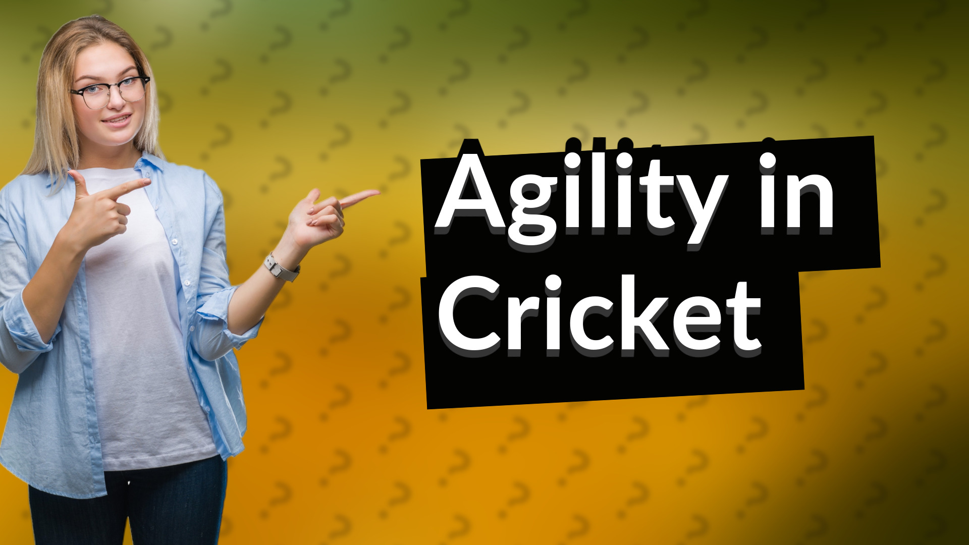 Agility in Cricket